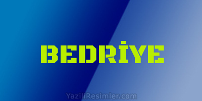 BEDRİYE