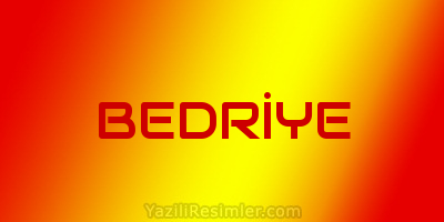 BEDRİYE