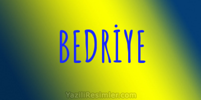 BEDRİYE