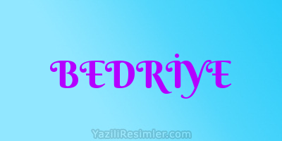 BEDRİYE