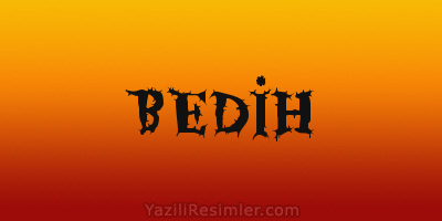 BEDİH