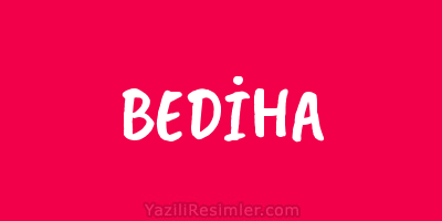 BEDİHA