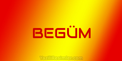 BEGÜM