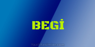 BEGİ