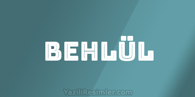 BEHLÜL