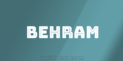BEHRAM