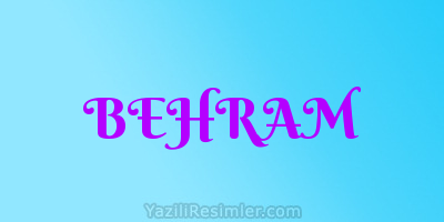 BEHRAM