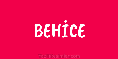 BEHİCE