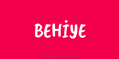 BEHİYE