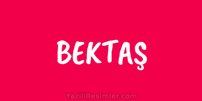 BEKTAŞ