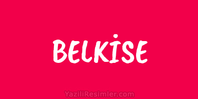 BELKİSE