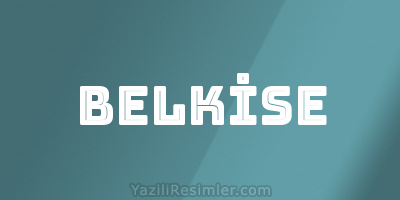 BELKİSE