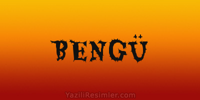 BENGÜ