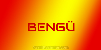 BENGÜ