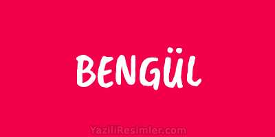 BENGÜL