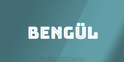 BENGÜL