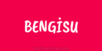 BENGİSU