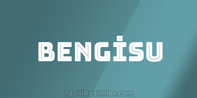 BENGİSU