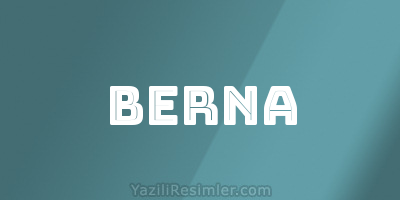 BERNA