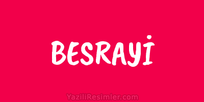 BESRAYİ