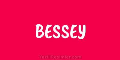 BESSEY