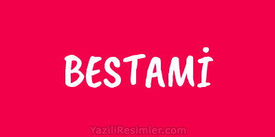 BESTAMİ