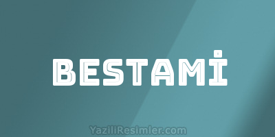 BESTAMİ