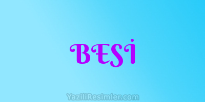 BESİ