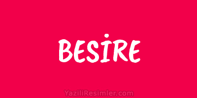 BESİRE