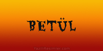 BETÜL