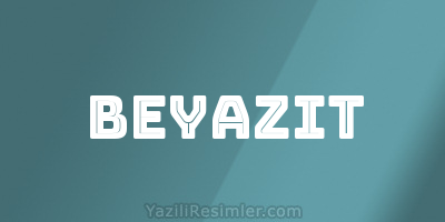 BEYAZIT