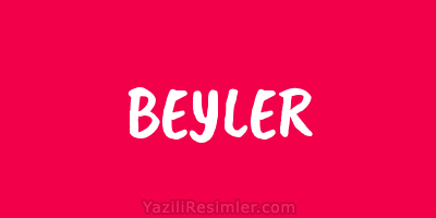 BEYLER