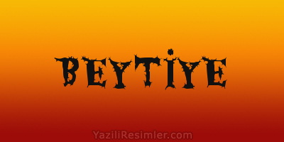 BEYTİYE