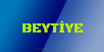 BEYTİYE