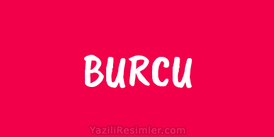 BURCU