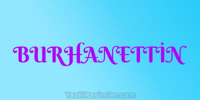 BURHANETTİN