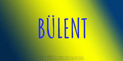 BÜLENT