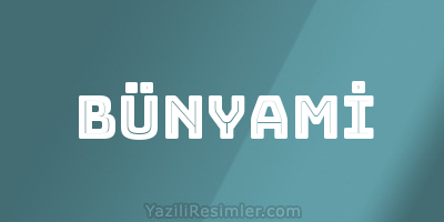 BÜNYAMİ