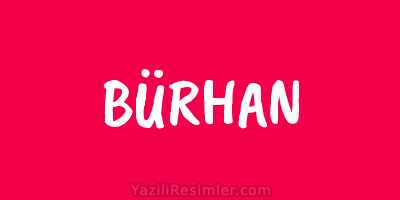 BÜRHAN