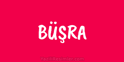 BÜŞRA