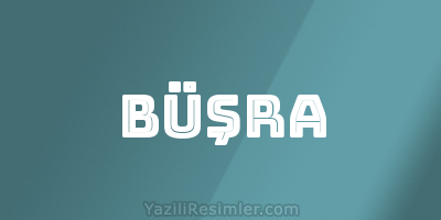 BÜŞRA