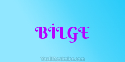 BİLGE