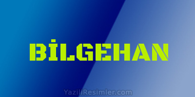 BİLGEHAN