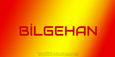 BİLGEHAN