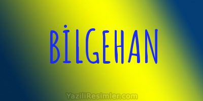 BİLGEHAN