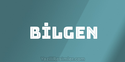 BİLGEN