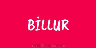 BİLLUR