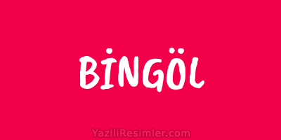 BİNGÖL