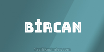 BİRCAN