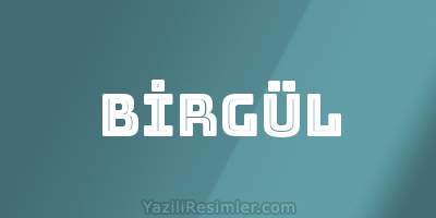 BİRGÜL